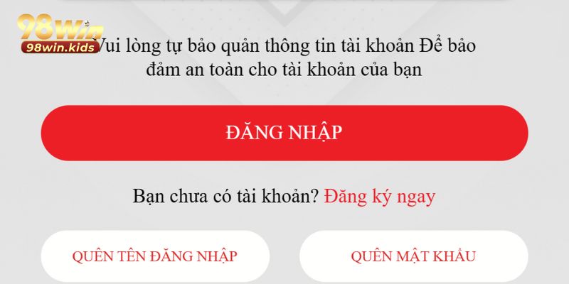 Đăng Nhập 98Win: Cách Đăng Nhập Nhanh Chóng, An Toàn 2026 5 Một vài lưu ý giúp bạn bảo vệ tài khoản cá cược
